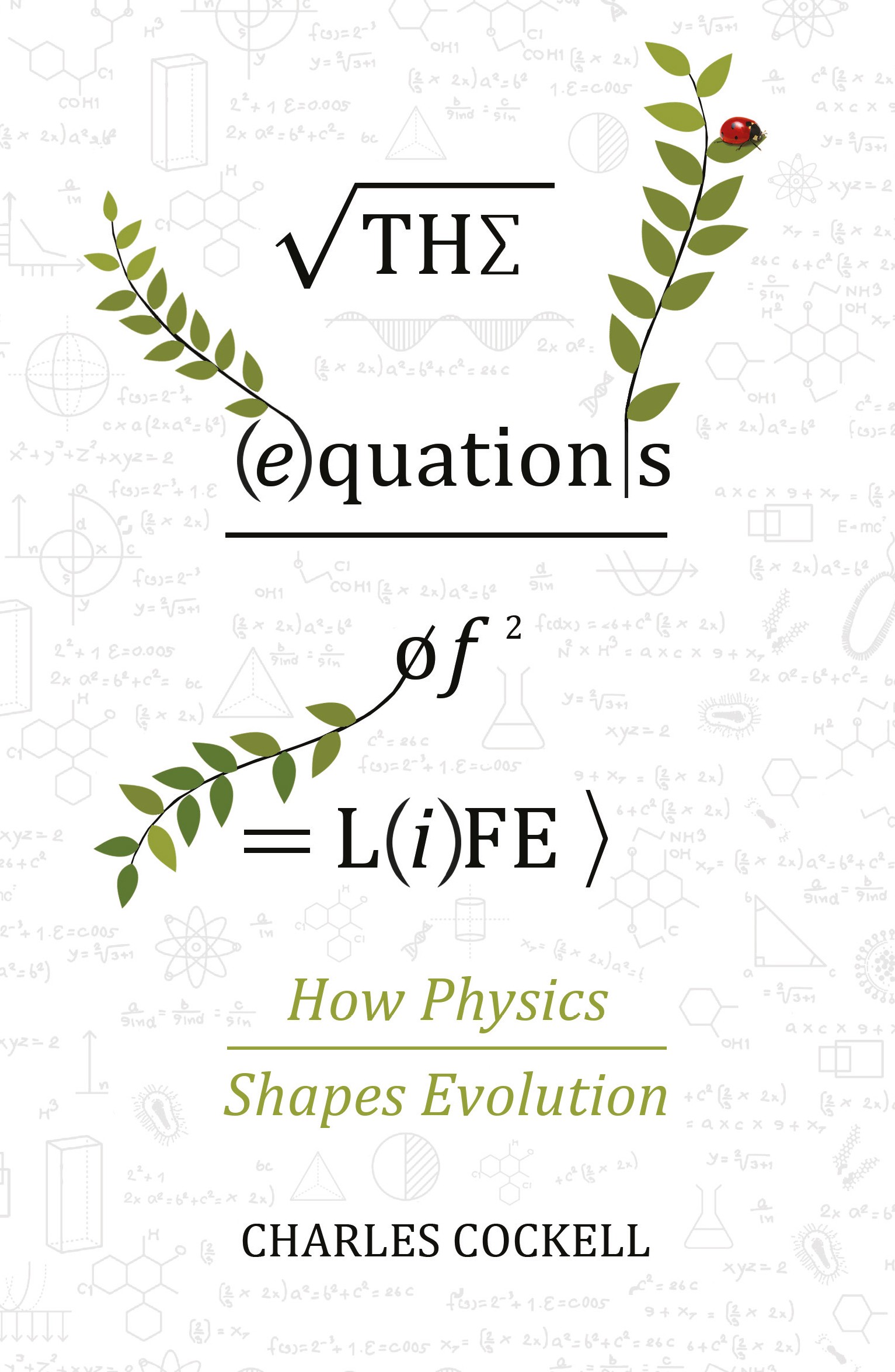 

The Equations of Life How Physics Shapes Evolution