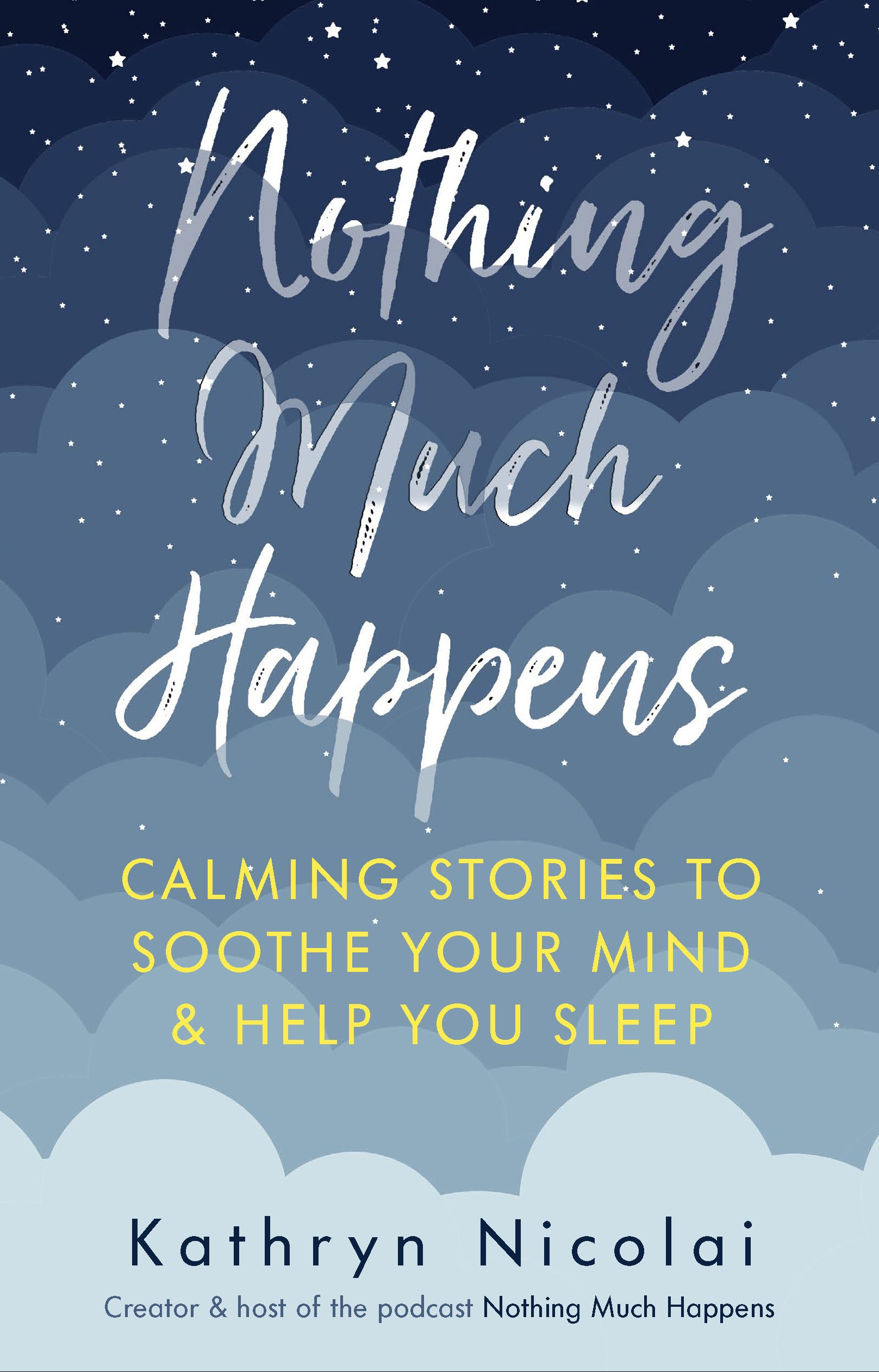 

Nothing Much Happens Calming stories to soothe your mind and help you sleep