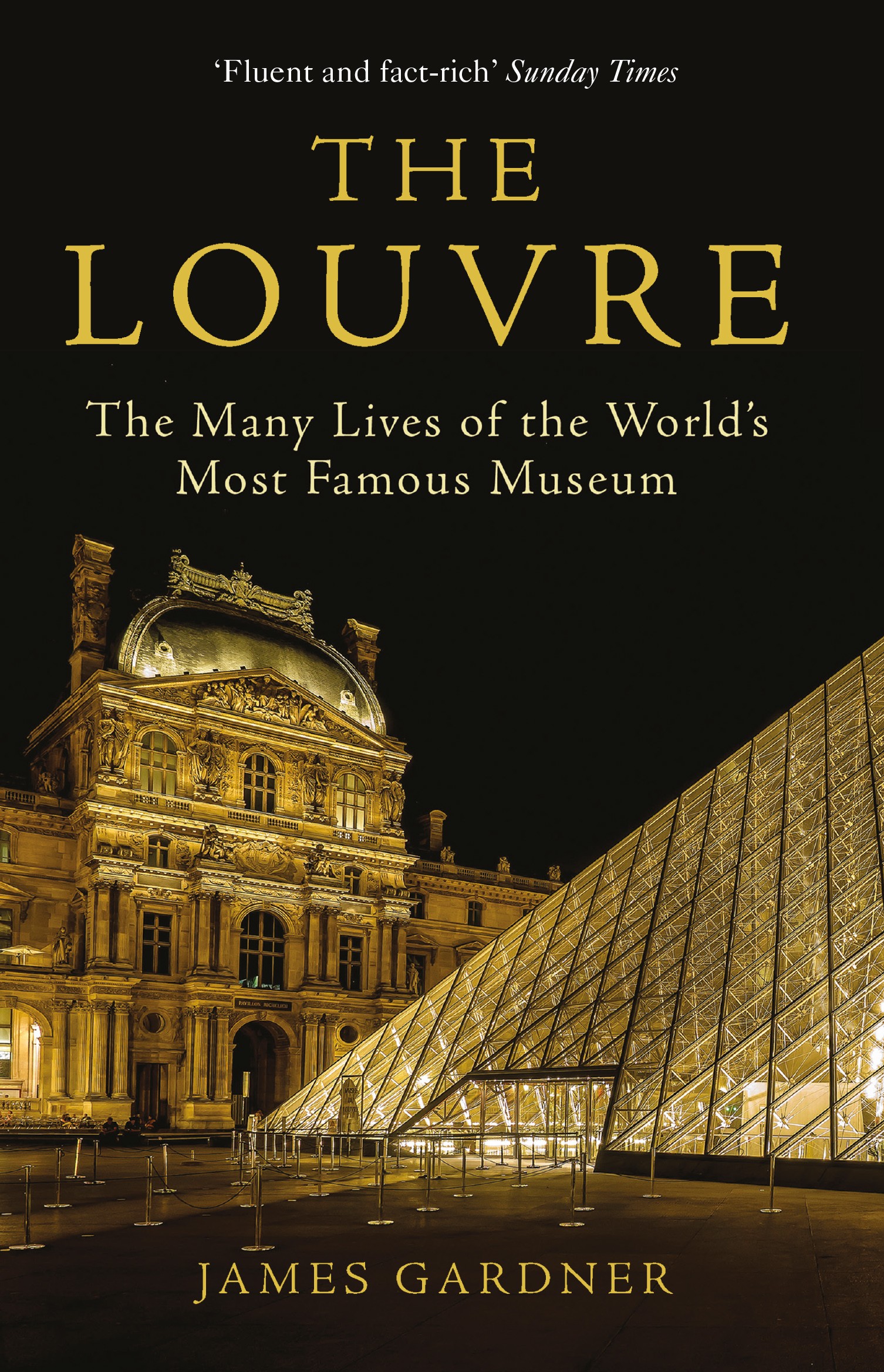 

The Louvre The Many Lives of the World's Most Famous Museum