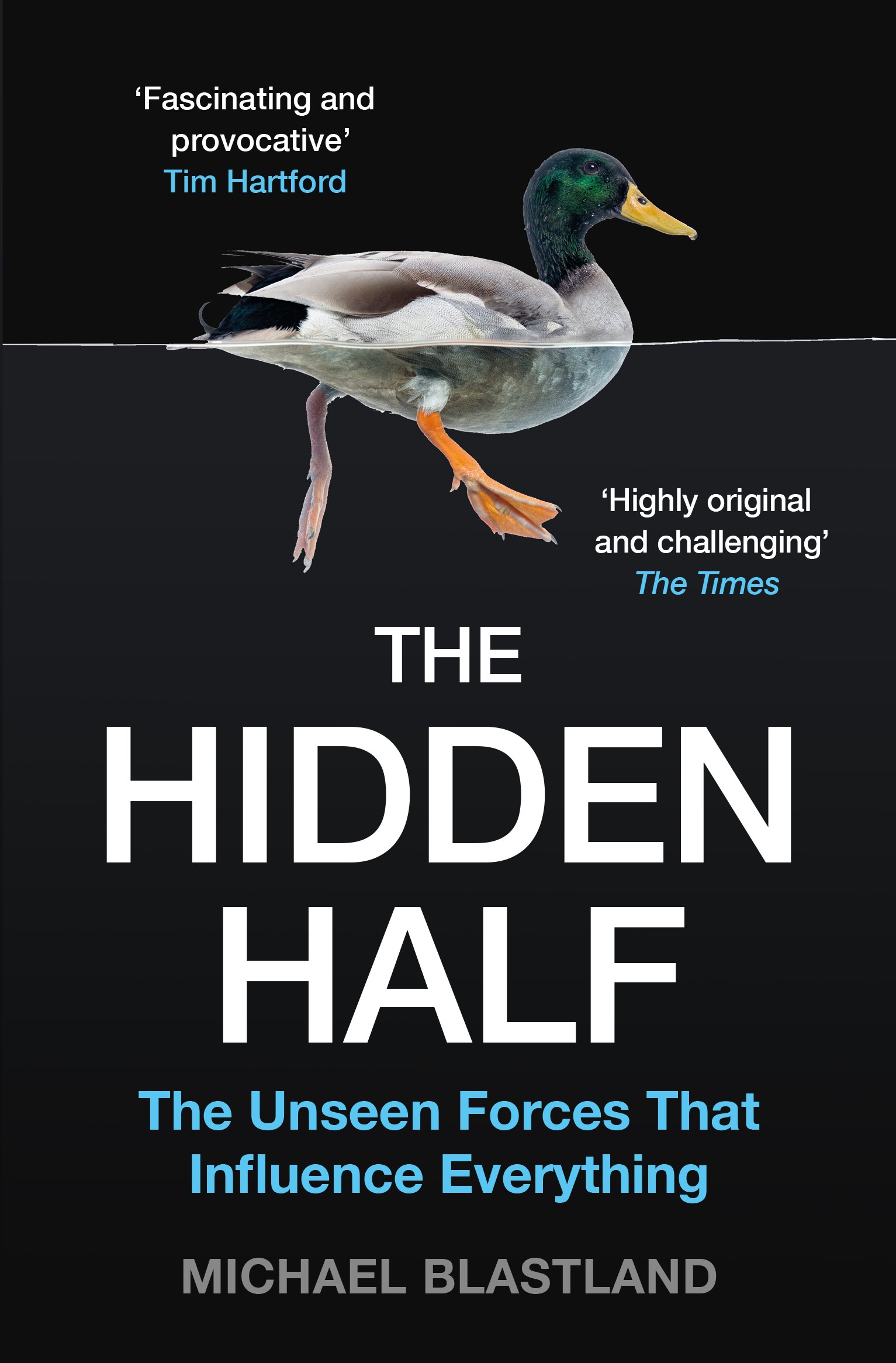 

The Hidden Half The Unseen Forces That Influence Everything
