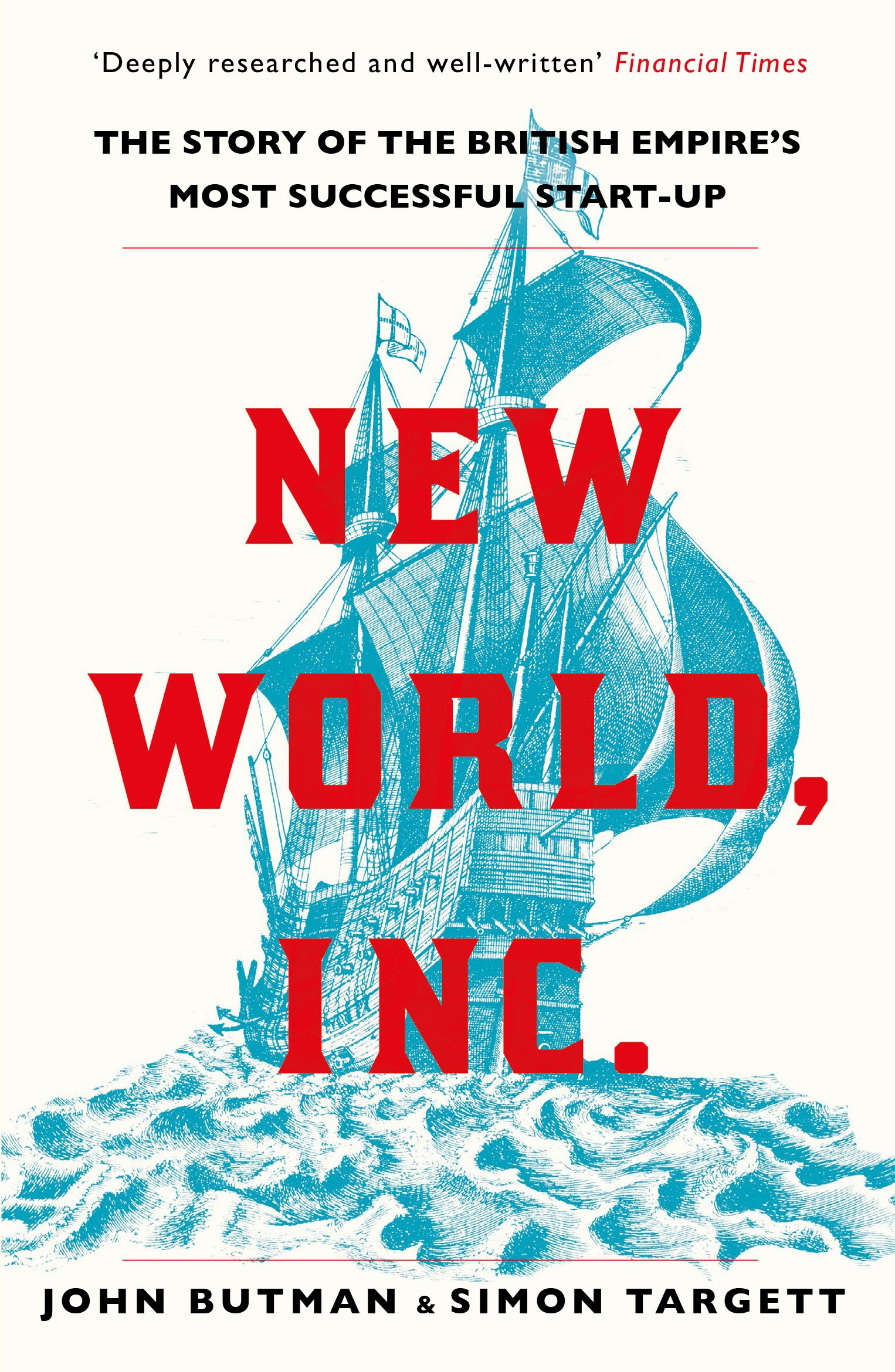 

New World, Inc The Story of the British Empires Most Successful Start-Up