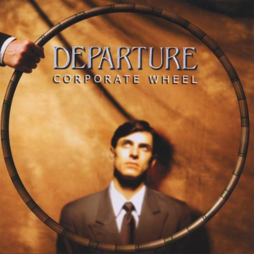 Departure: Corporate Wheel (1 CD)