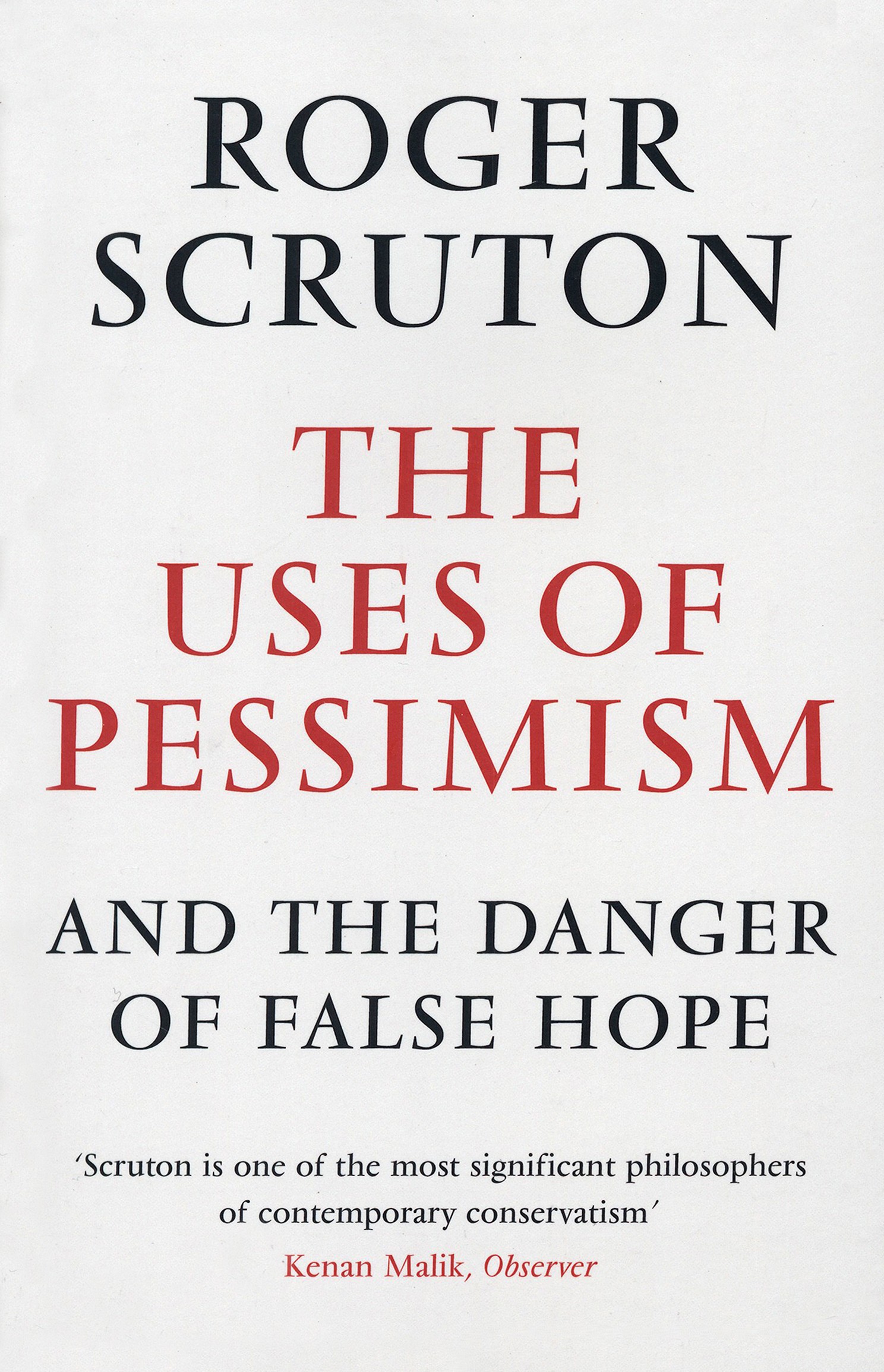 

The Uses of Pessimism and the Danger of False Hope