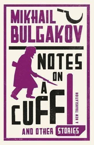 

Bulgakov M, Notes Оn А Cuff Аnd Other Stories