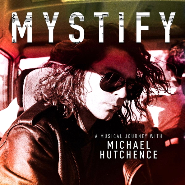 

Soundtrack Mystify: A Musical Journey With Michael Hutchence