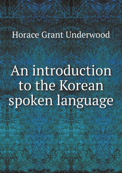 

An Introduction To The Korean Spoken Language