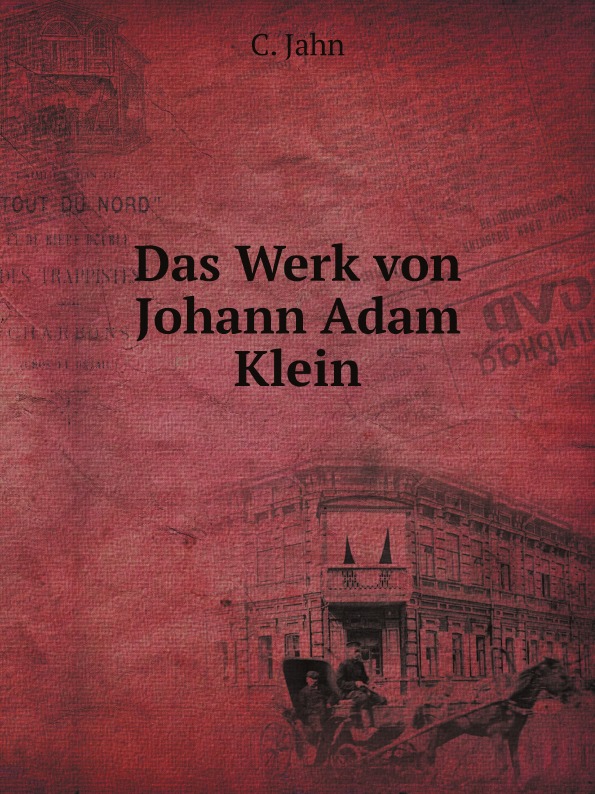 

Das Werk Von Johann Adam Klein