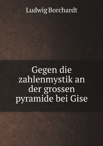 

Gegen Die Zahlenmystik An Der Grossen Pyramide Bei Gise
