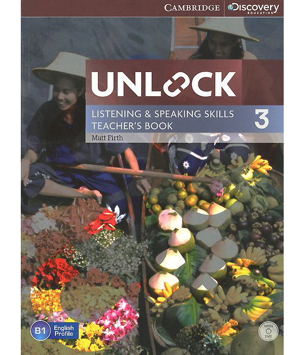 

Unlock 3. LIstenIng and SpeakIng SkIlls. Teacher's Book