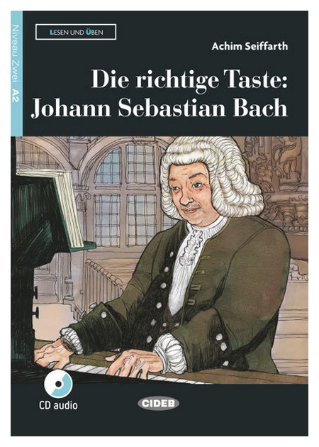 

Книга CIDEB Achim Seiffarth "Die Richtige Taste: Johann Sebastian Bach"