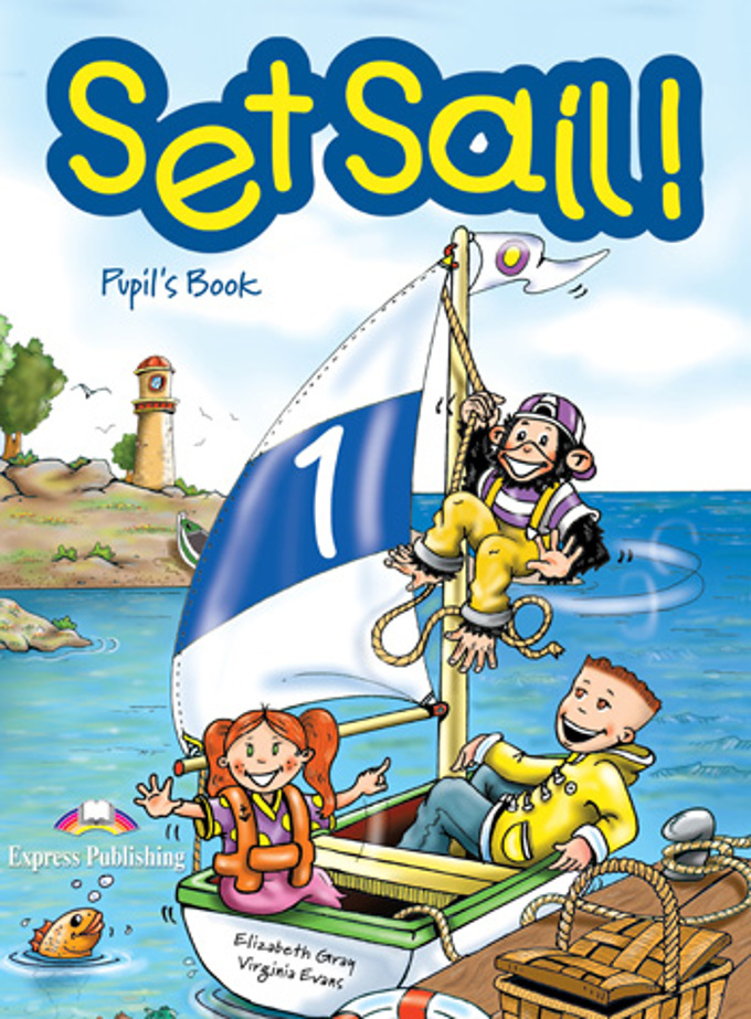 

Книга Set Sail 1. Pupils Book