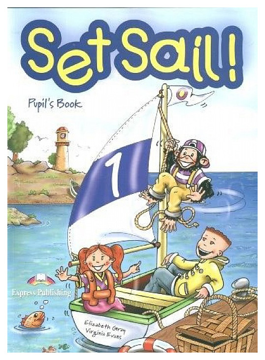 

Книга Express Publishing "Set Sail! 1. Pupil's Book with Story Book"