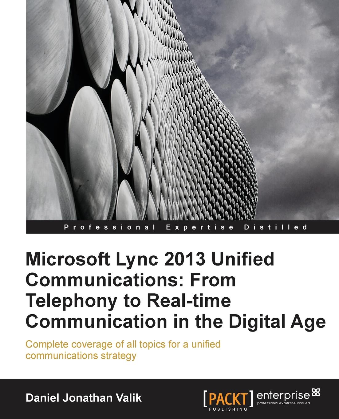 

Microsoft Lync 2013 Unified Communications, From Telephony To Real-Time Communica...