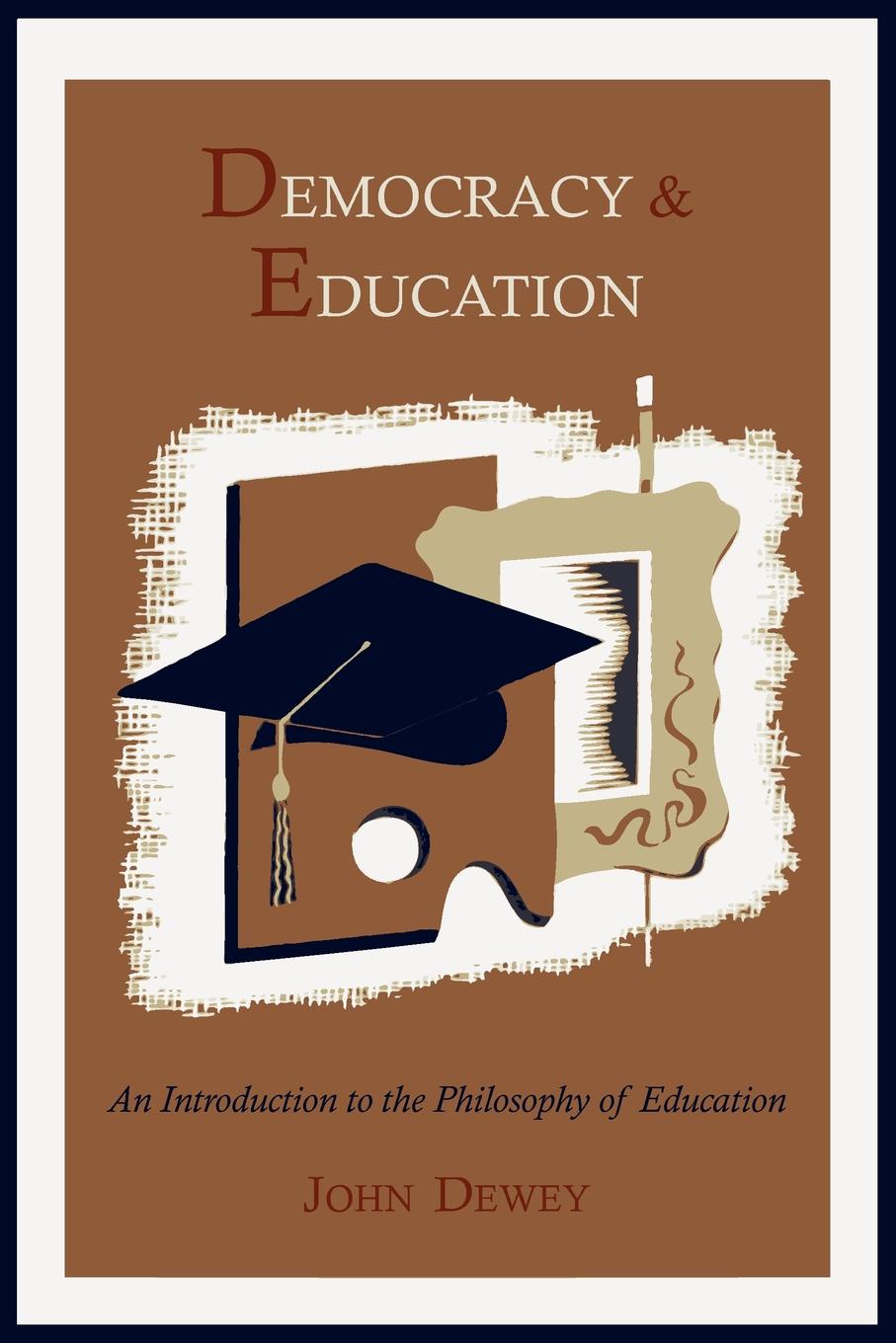 

Democracy And Education, An Introduction To The Philosophy Of Education