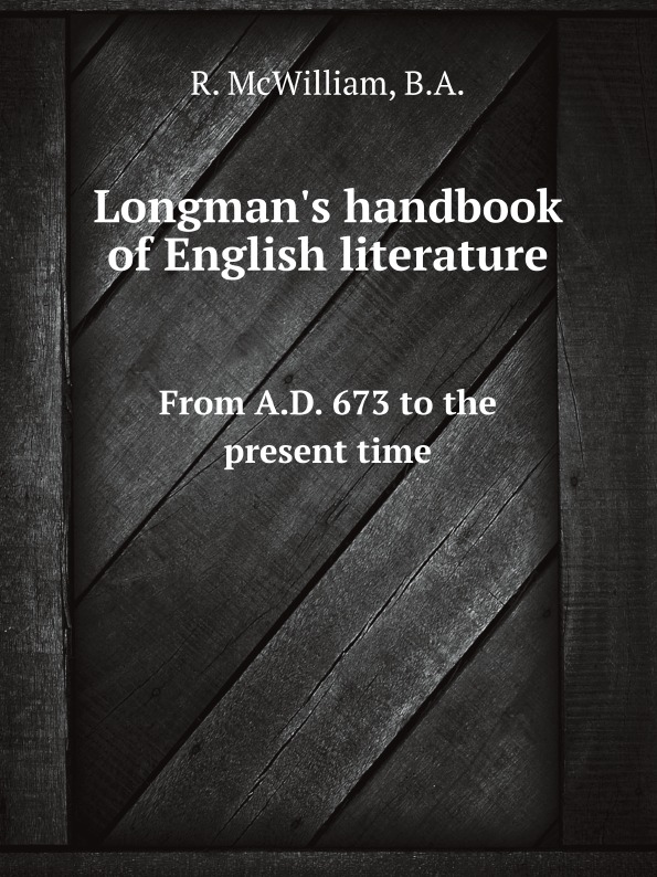

Longman'S Handbook Of English Literature, From A, D, 673 To The Present Time