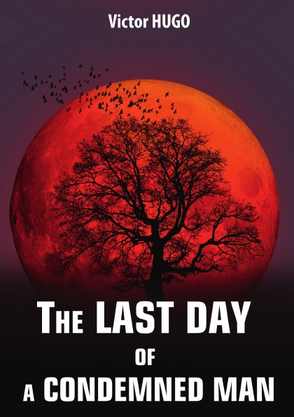 

The Last Day Of A Condemned Man последний День приговоренного к Смерти