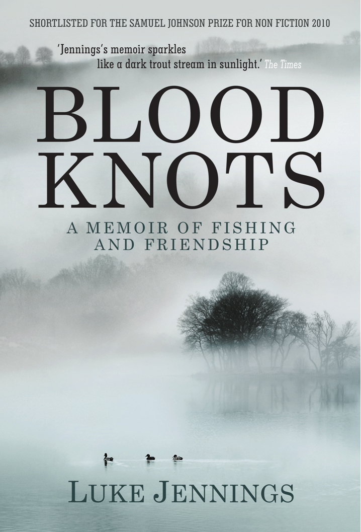 

Blood Knots Of Fathers, Friendship and Fishing
