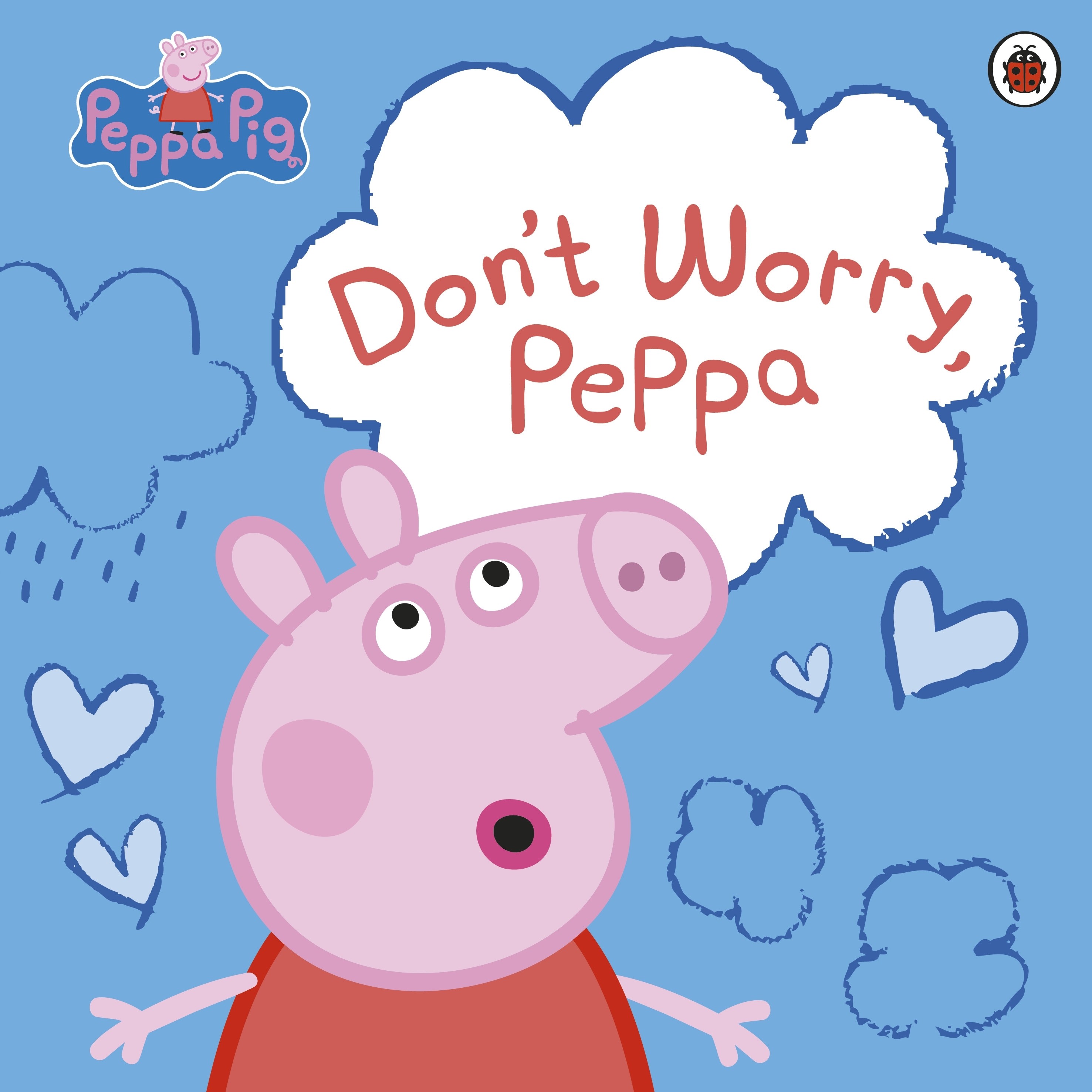 

Don't Worry, Peppa