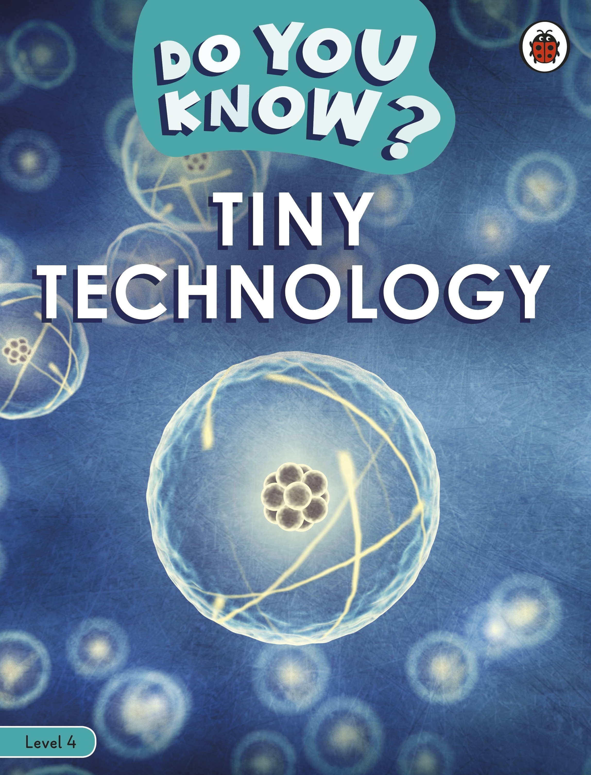 

Tiny Technology Level 4