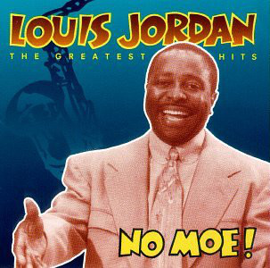 Louis Jordan - No Moe! - Greatest Hits (1 CD)