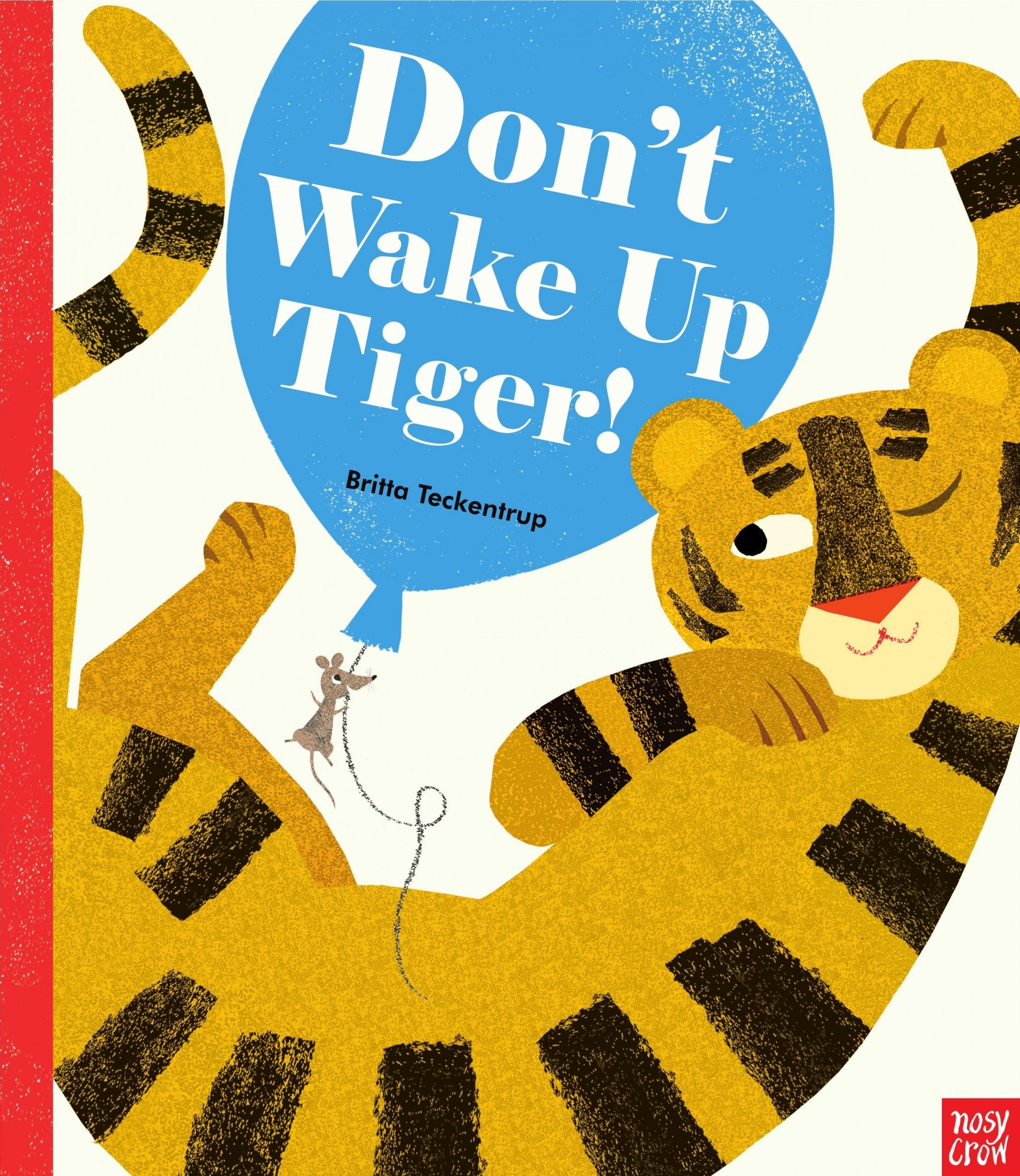 

Don't Wake Up Tiger!