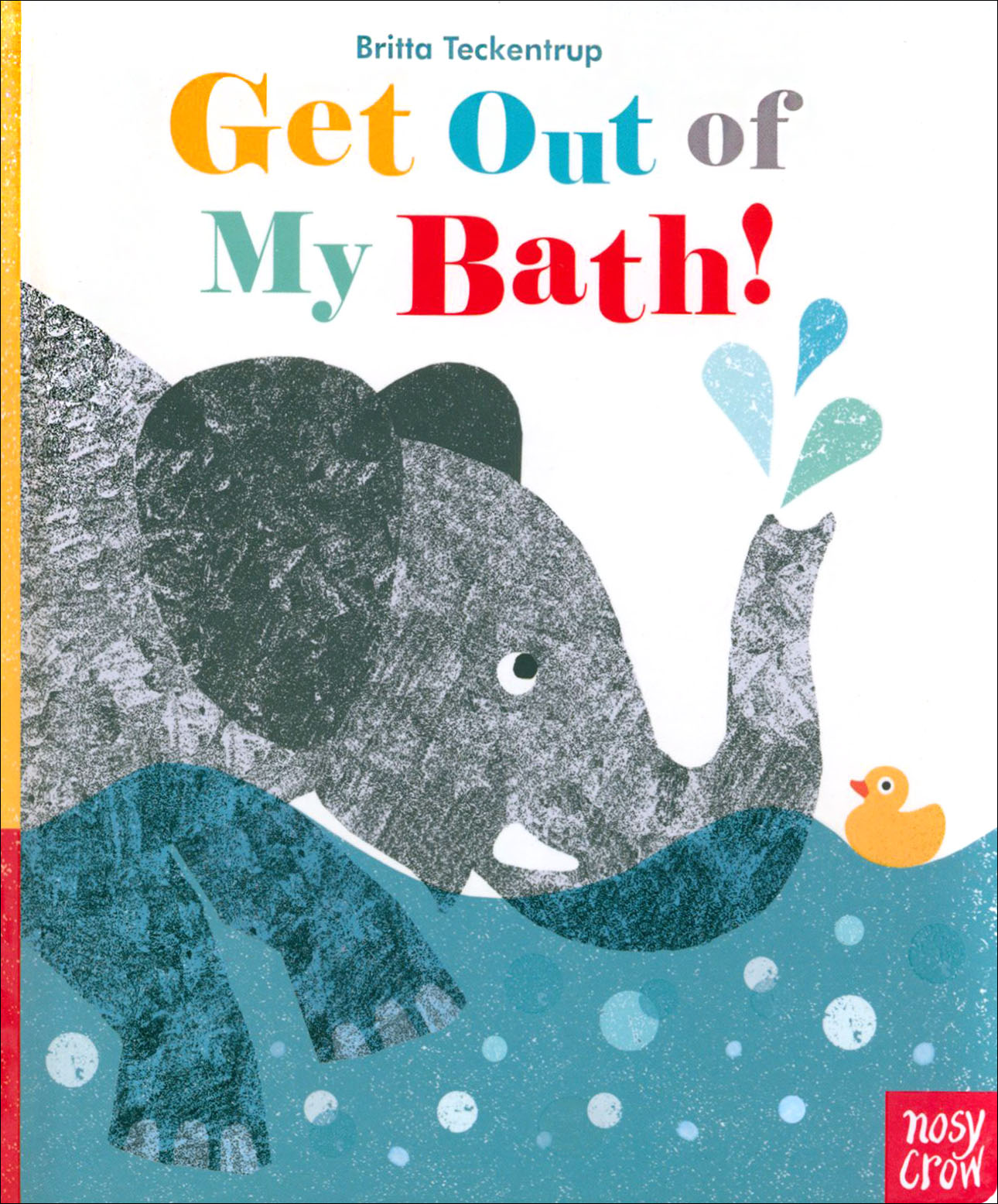 

Get Out Of My Bath!