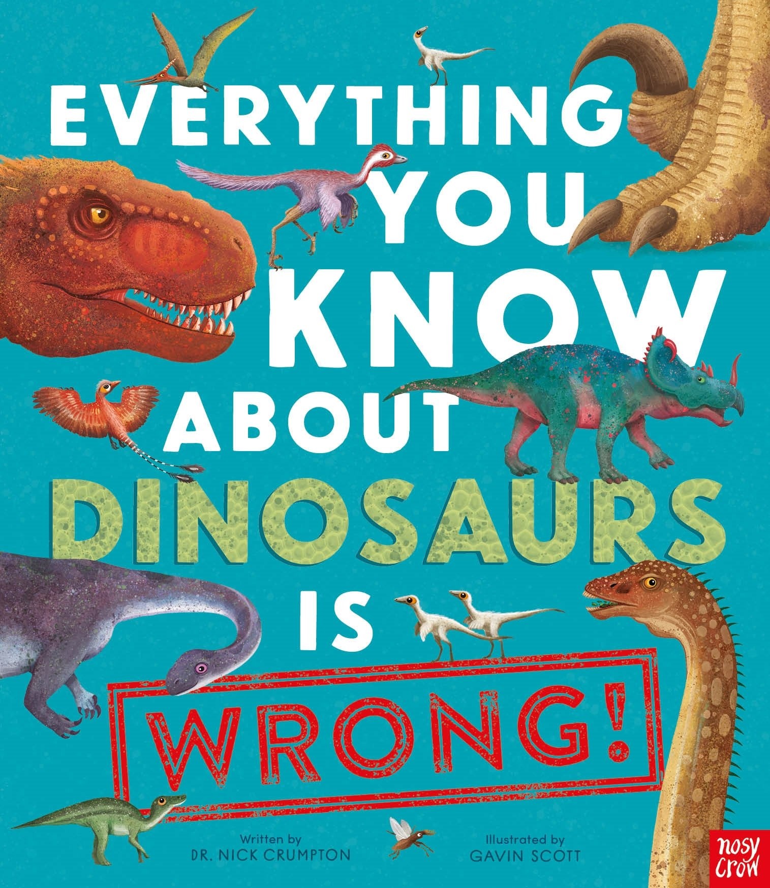 

Everything You Know About Dinosaurs is Wrong!