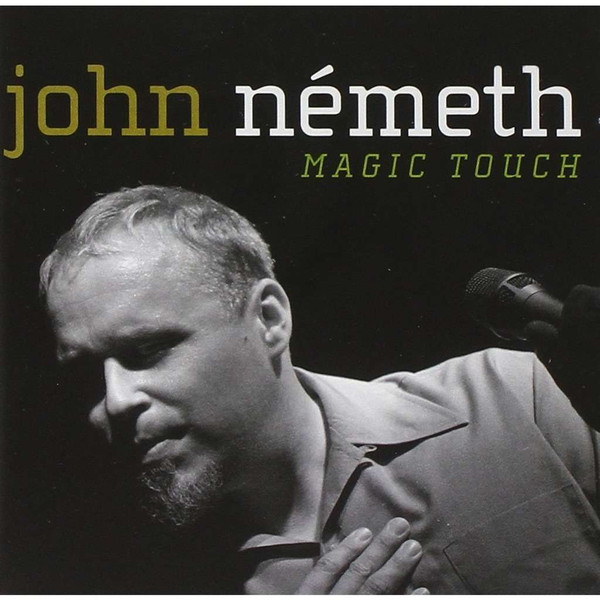 

John Nemeth: Magic Touch (1 CD)