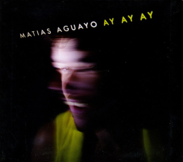 

Matias Aguayo - Ay Ay Ay (CD)