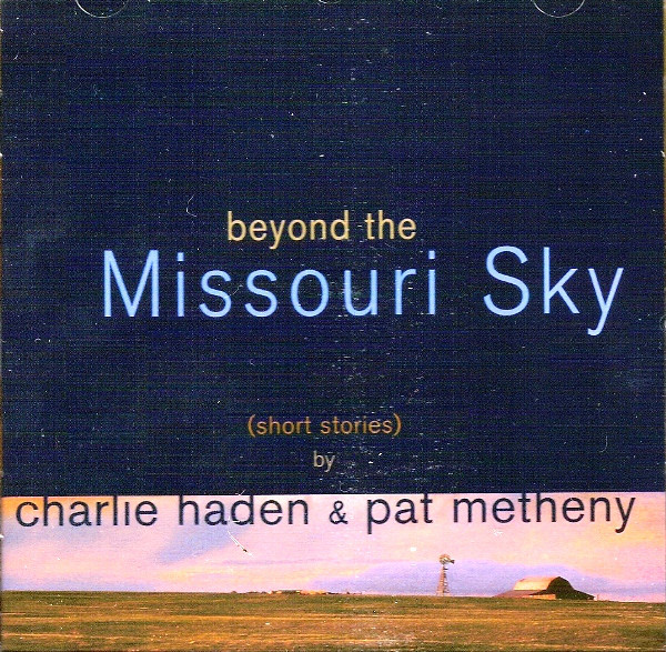 

Charlie Haden & Pat Metheny: Beyond The Missouri Sky (Short Stories) (1 CD)