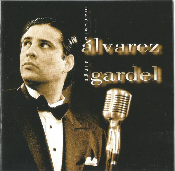 

Gardel - Marcelo Alvarez Sings Gardel - Alvarez. Marcelo (1 CD)