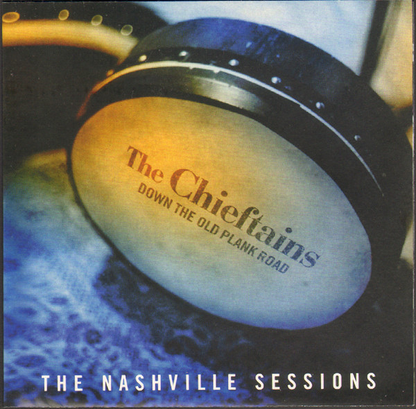 

The Chieftains – Down The Old Plank Road: The Nashville Sessions (1 CD)