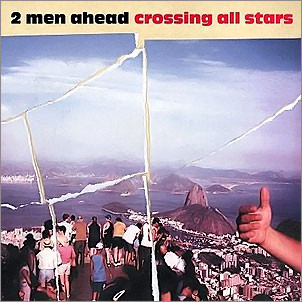 

2 Men Ahead - Crossing All Stars (1 CD)