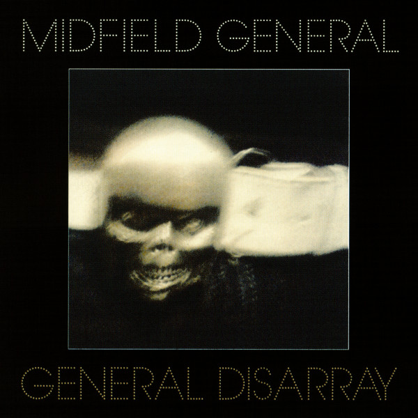 

Midfield General: General Disarray (1 CD)