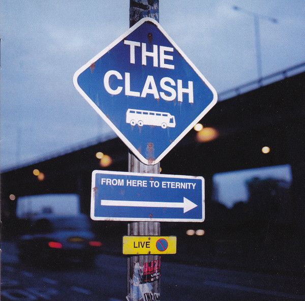 Clash. The - From Here To Eternity (1 CD)