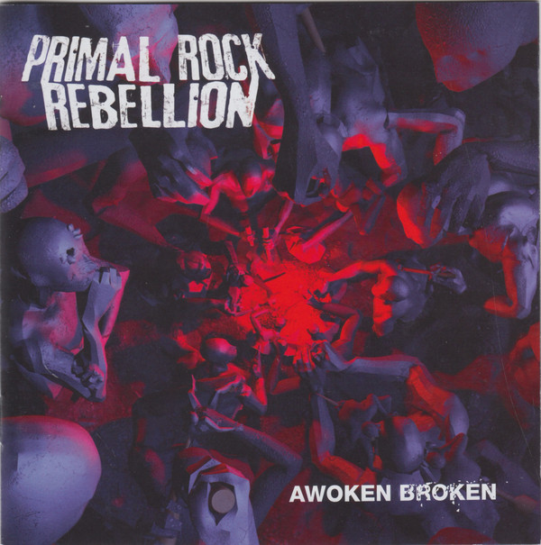 

Primal Rock Rebellion - Awoken Broken (1 CD)