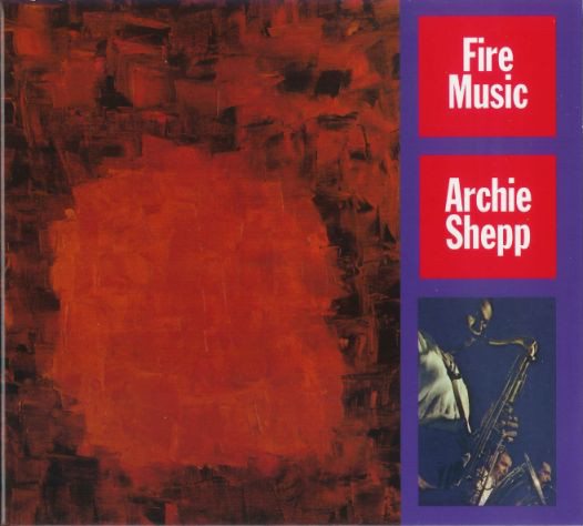 

Archie Shepp - Fire Music (1 CD)