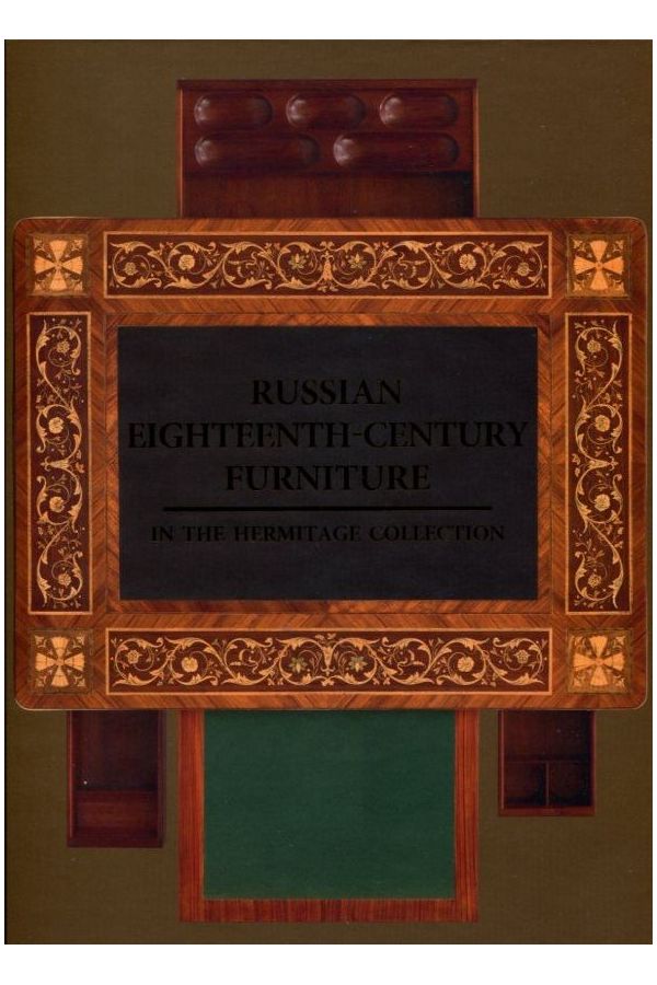 

Russian Eighteenth-Century Furniture in the Hermitage Collection