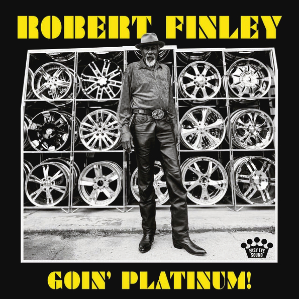 

Robert Finley "Goin' Platinum!"