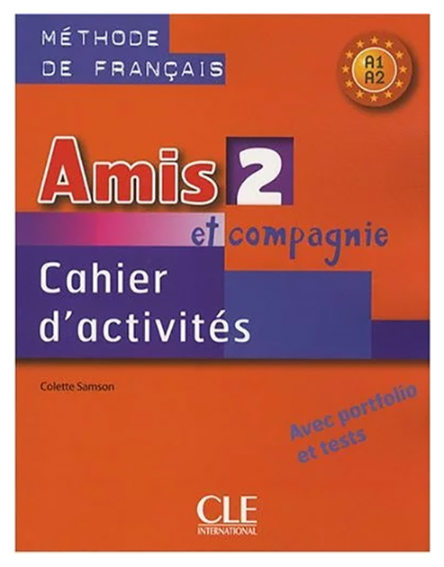 фото Книга cle international samson collette "amis et compagnie 2. a1-a2. cahier d'activites"