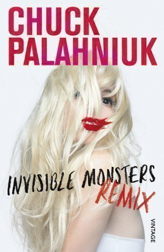 

Palahniuk C, Invisible Monsters Remix