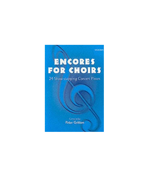 

Encores for Choirs: 24 Show-Stopping Concert Pieces