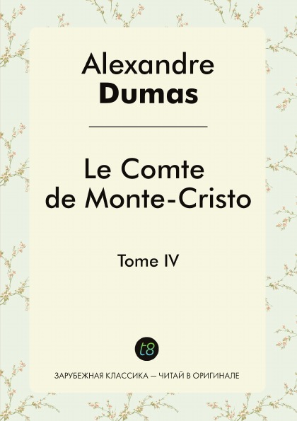

Le Comte De Monte-Cristo, Tome Iv