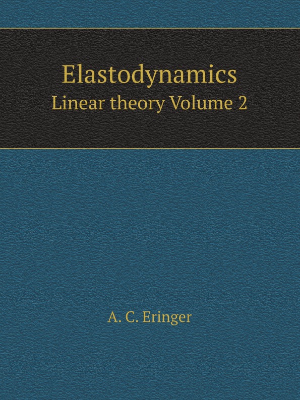 

Elastodynamics, Linear Theory Volume 2