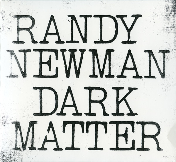 

Randy Newman - Dark Matter (1 CD)