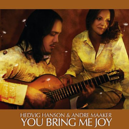 

Hedvig Hanson & Andre Maaker: You Bring Me Joy (1 CD)