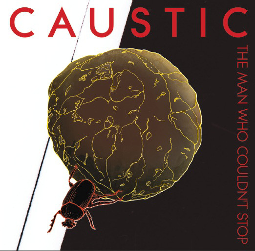 

Caustic: Man Who Couldn'T Stop (1 CD)