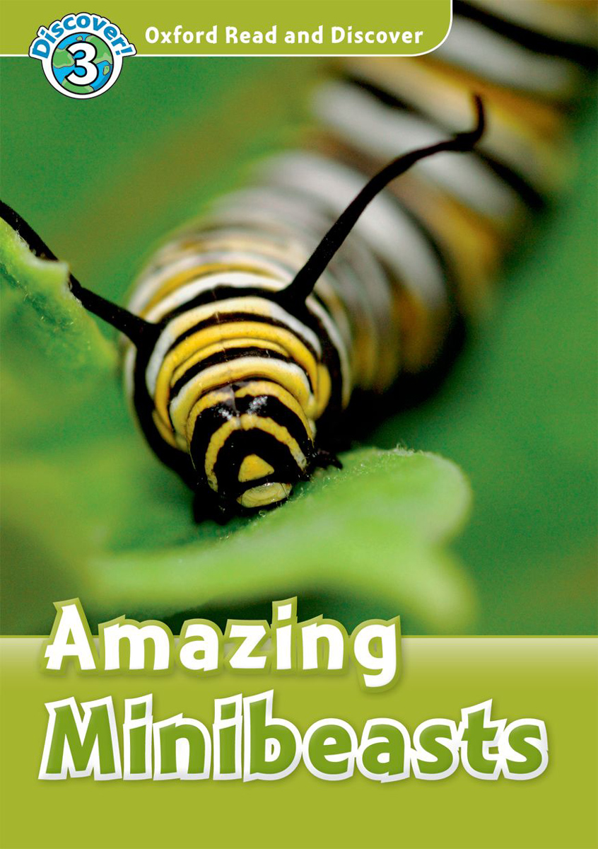 

Oxford Read and Discover: Level 3. Amazing Minibeasts with MP3 download