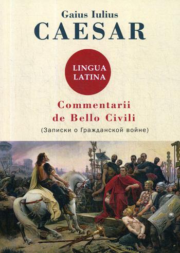 

Commentarii De Bello Civili
