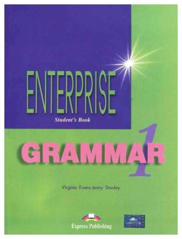 

Enterprise 1. Grammar Student'S Book Beginner. Грамматический Справочник